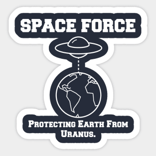 Space Force - Protecting Earth from Uranus Sticker